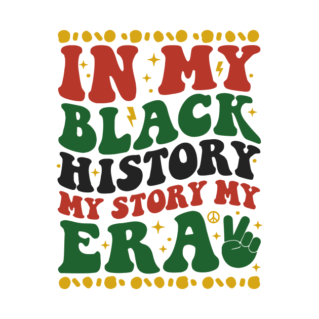 In My Black History My Story Era by Gilbert Layla