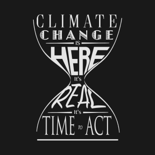 Climate Change Is Here It's Real It's Time To Act 2 - Speak Up For Blue T-Shirt