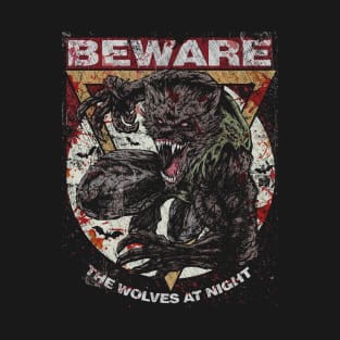 BEWARE THE WOLVES AT NIGHT T-Shirt