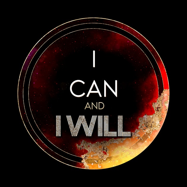 Gold Inspirational I Can And I Will B - Circle Shield by Holy Rock Design