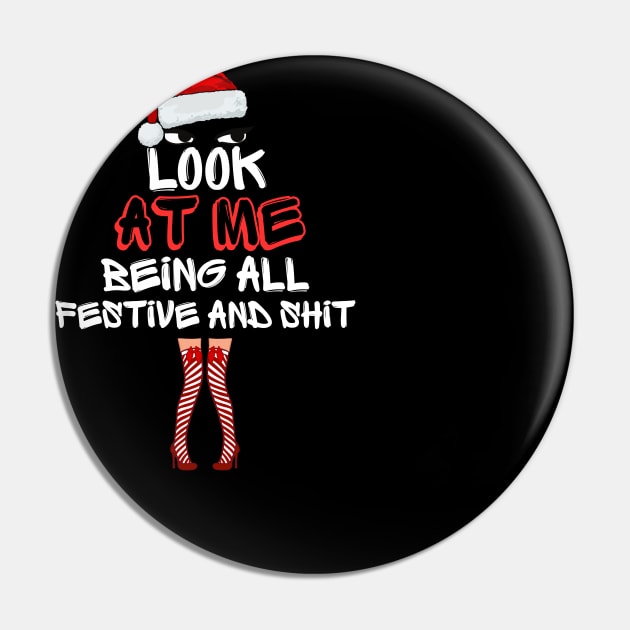 Look At Me Being All Festive And Shit Funny Christmas Humor Santa Design Pin by AYSNERI$T