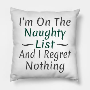 I'm On The Naughty List Pillow