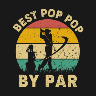 Vintage Best Pop Pop By Par Funny Golfing Golf Player Gift T-Shirt