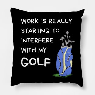 Funny Golf Quote - Golf Lover Pillow