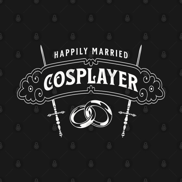 Happily Married Cosplayer by Geektastic Designs