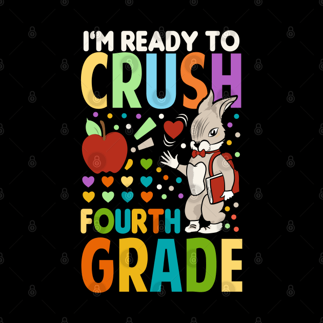 I'm Ready To Crush fourth Grade Back To School by Tesszero