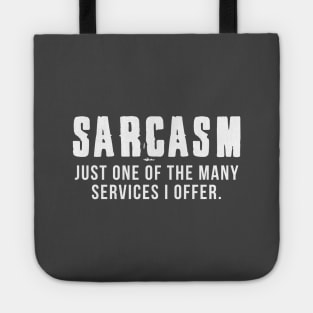 Sarcasm - Just one of the many services I offer Tote