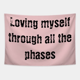 Loving myself through all the phases Tapestry