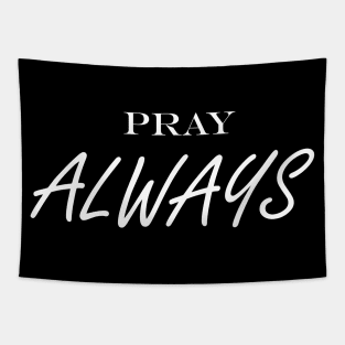 Pray always Tapestry