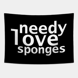 Needy Love Sponges Funny Succession Quotes Tapestry