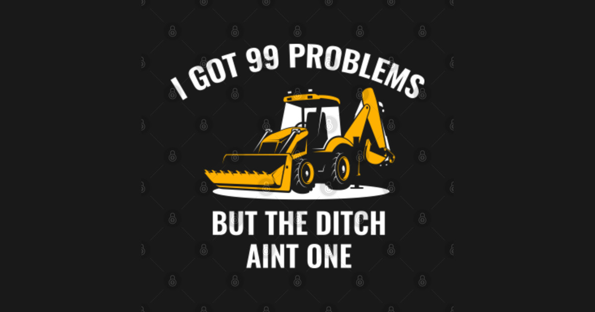 Excavator Backhoe Heavy Equipment Operator Funny Sayings Excavator