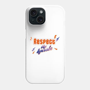 Respect the Hussle Phone Case