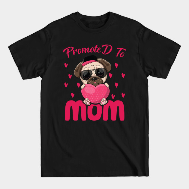 Discover Mother's Day 2021 Promoted To Mom Funny Saying - Mothers Day 2021 - T-Shirt