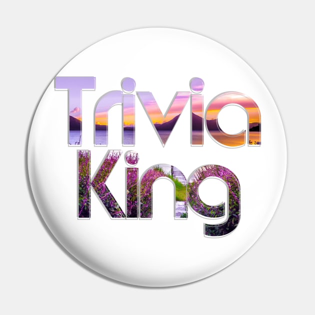 Trivia King Pin by afternoontees