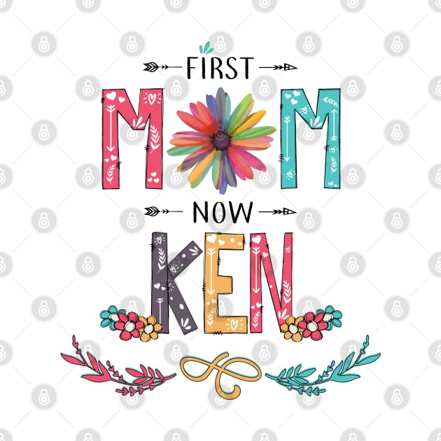 First Mom Now Ken Wildflowers Happy Mothers Day by KIMIKA