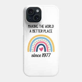 Making The World Better Since 1977 Phone Case