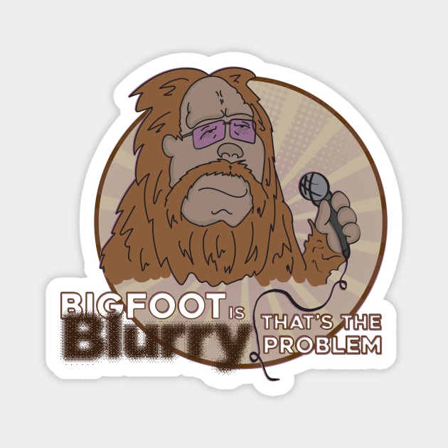 Bigfoot is Blurry | Mitch Hedberg Magnet by moose_cooletti