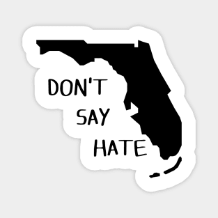 Don't Say Hate - Oppose Don't Say Gay - Florida Silhouette Magnet