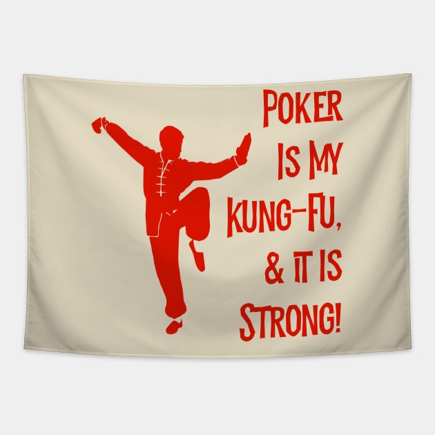 Poker Is My Kung-Fu! Tapestry by MessageOnApparel