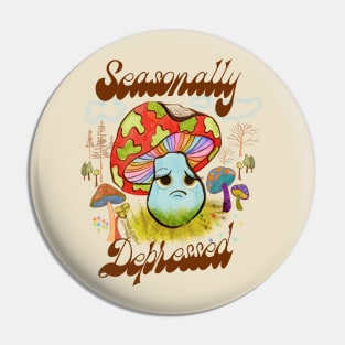 Seasonally Depressed - 70s mushroom design Pin