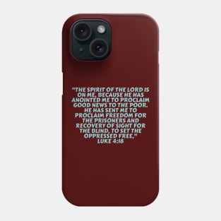 Bible Verse Luke 4:18 Phone Case