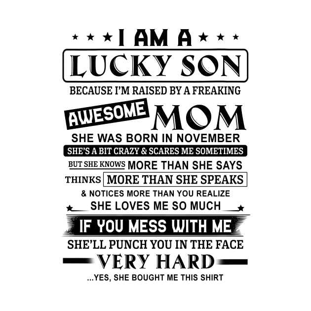 I Am A Lucky Son Because I’m Raised By A Freaking Awesome Mom She Was Born In November Shirt by Alana Clothing