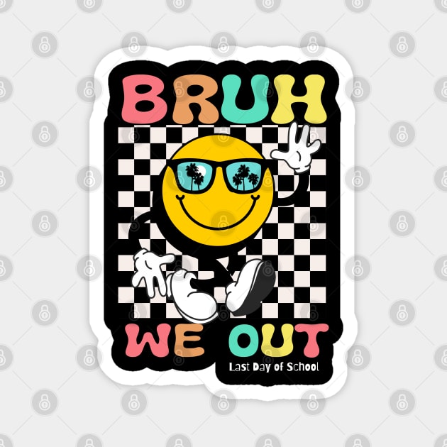 Retro End Of School Year Teacher Summer Bruh We Out Last Day of School Magnet by Peter smith