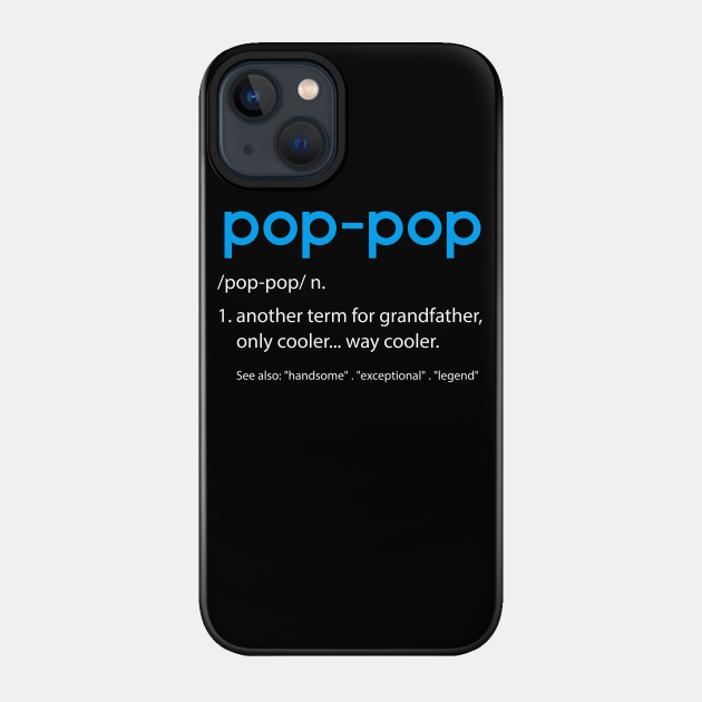Pop Pop Definition Gift Idea - Pop Pop - Phone Case