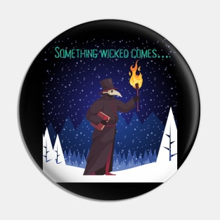 Something wicked comes… Pin