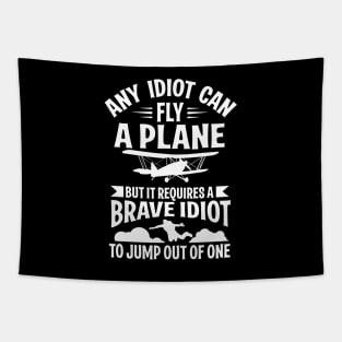 Any idiot can fly a plane, I jump out of them (black) Tapestry