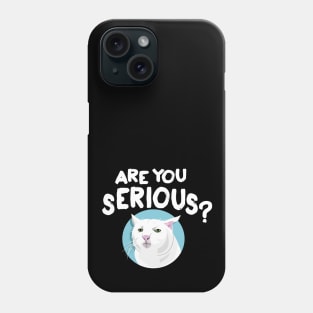 Serious Cat Are you serious? Phone Case
