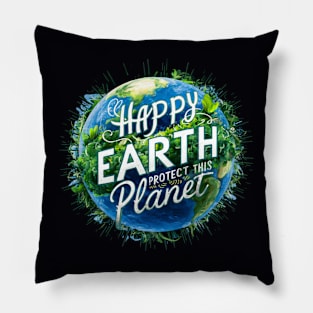 Happy Earth - Protect This Planet Pillow