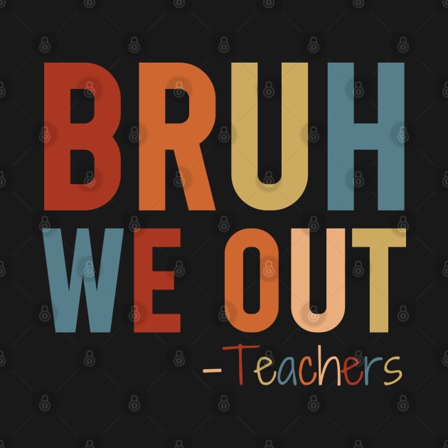 bruh We Out Teacher Shirt, Bruh Teacher Shirt, Bruh We Out, Last Day of School T Shirt, End of Year Teacher, Funny Teacher Shirt, Teacher Gift by Emouran