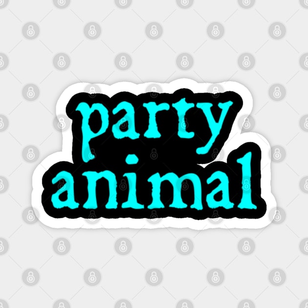 Party Animal Magnet by  hal mafhoum?