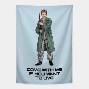 Come With Me If You Want To Live Tapestry