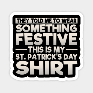 This Is My Festive St Patricks Shirt Magnet