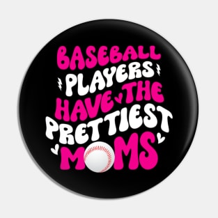 Baseball Players Have The Prettiest Moms Funny Baseball Pin