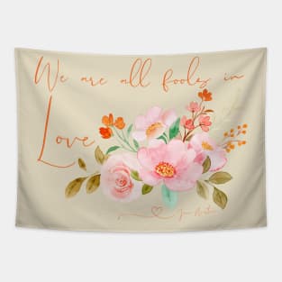 We Are All Fools in Love Jane Austen Tapestry