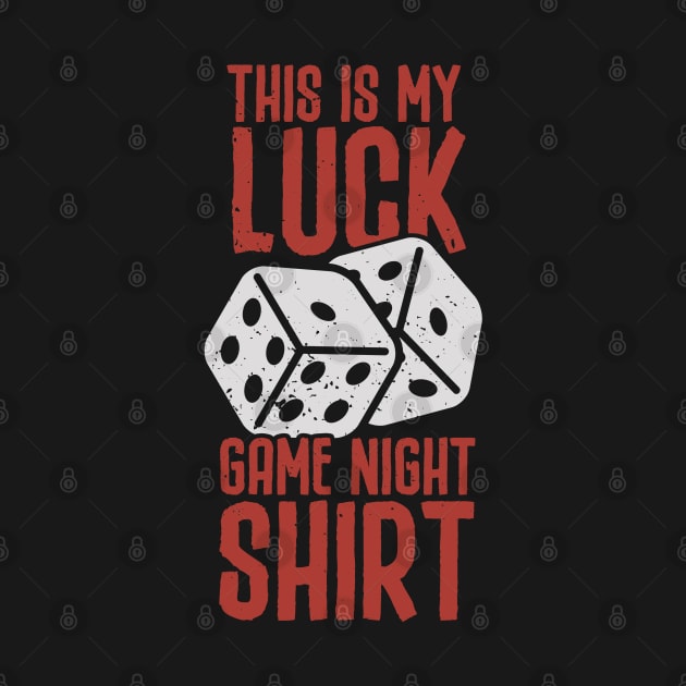 This Is My Luck Game Night Shirt by Issho Ni