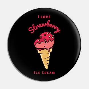 I Love Strawberry Ice Cream Pin