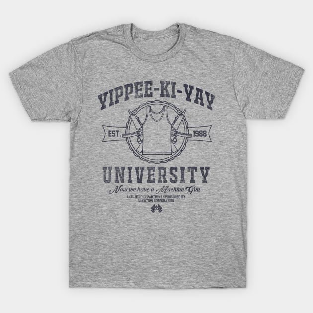 Yippee-Ki-Yay University - Die Hard - T-Shirt