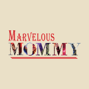 Marvelous Superhero Mommy T-Shirt