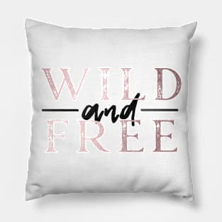 Wild and Free - Rose Gold Revolution Pillow