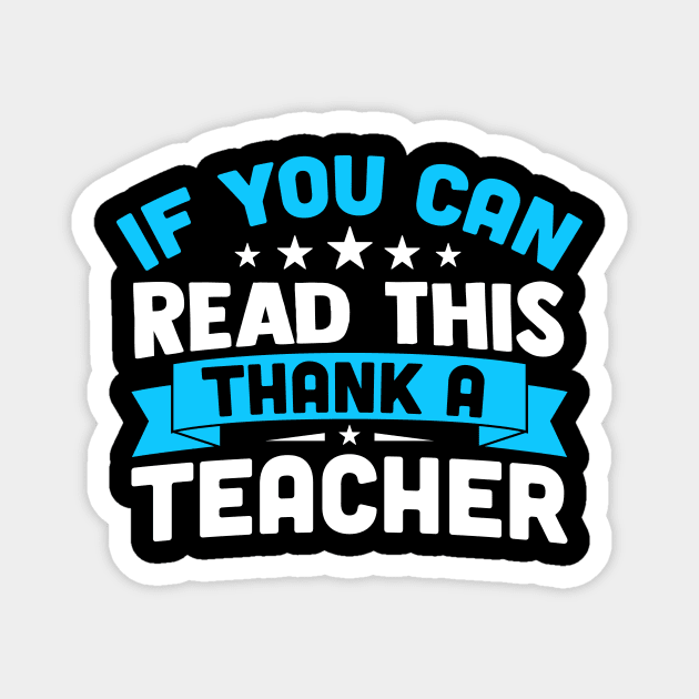 If You Can Read This Thank A Teacher Magnet by TheDesignDepot