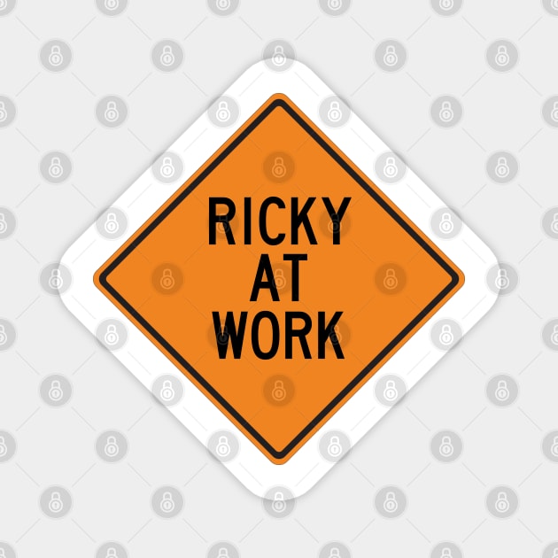 Ricky at Work Funny Warning Sign Magnet by Wurmbo