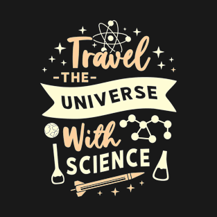 Travel the Universe with Science T-Shirt