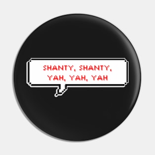 Shanty, shanty, yah, yah, yah - Tricky House - Xikers Pin