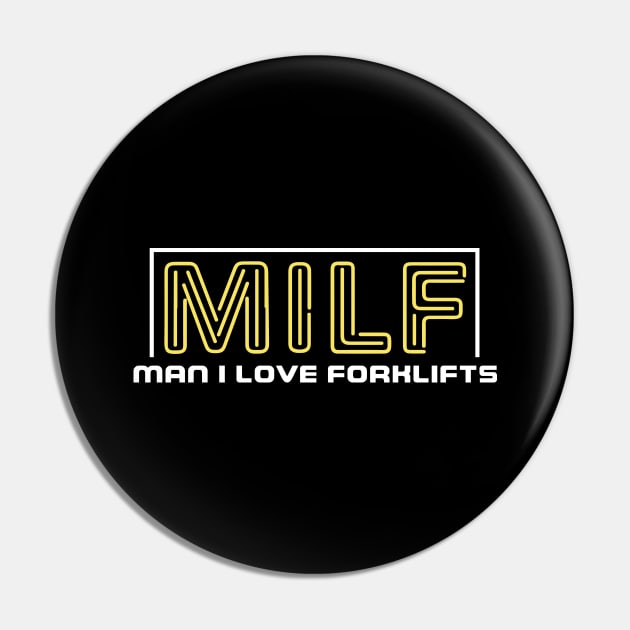 MILF Man I Love Forklifts Pin by pako-valor