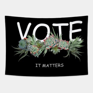 Election 2020 vote is matters succulents plants Tapestry