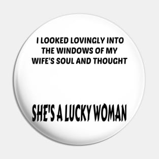 She's A Lucky Woman (Black) Pin